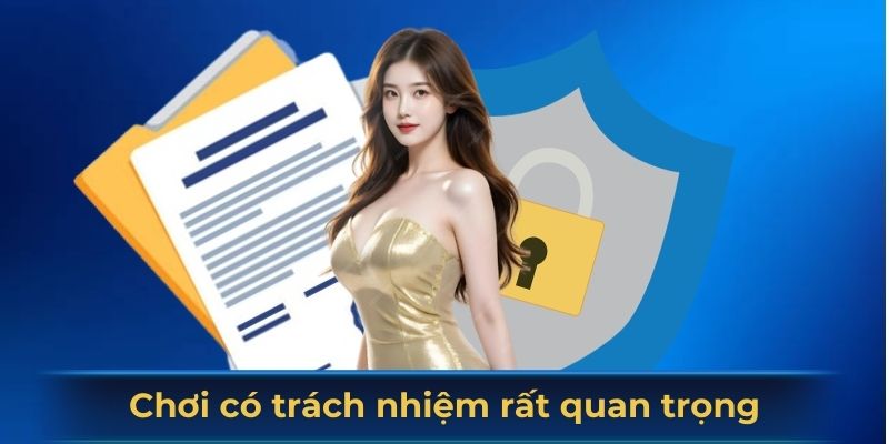 Chơi có trách nhiệm rất quan trọng trong cá cược online